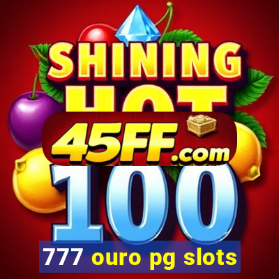 777 ouro pg slots